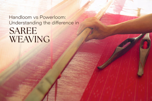 Handloom vs. Powerloom Sarees
