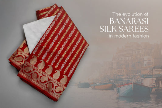 The Evolution of Banarasi Silk Sarees in Modern Fashion